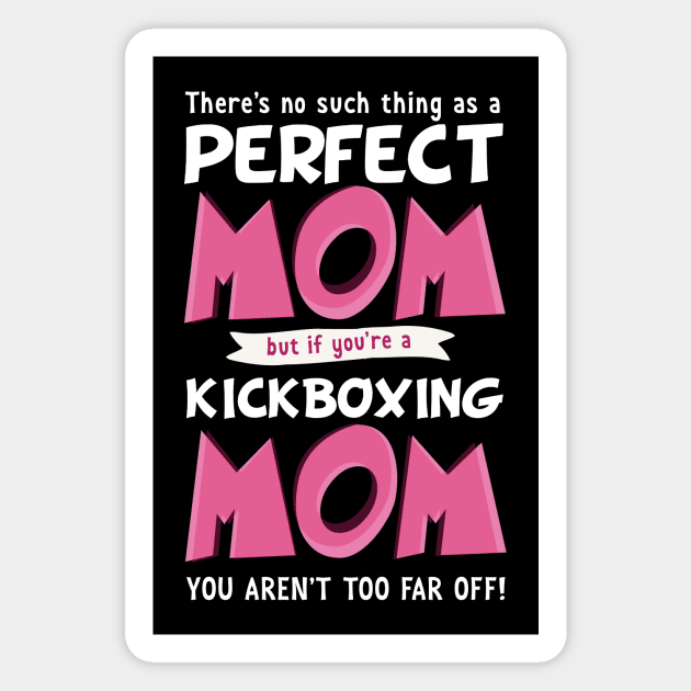 Funny Kickboxing Mom Saying Magnet by fizzyllama